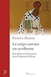 Le Corps Comme Un Syndrome (cerf Patrimoines)