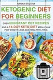 Ketogenic Diet For Beginners Over 60 Instant Pot Recipes And A 14day Keto Diet Meal Plan For Weight Loss And Healthy Living English Edition