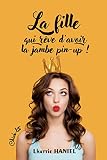 La Fille Qui Rve Davoir La Jambe Pinup La Meilleure Des Chicklit 