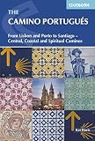 The Camino Portugues From Lisbon And Porto To Santiago Central Coastal And Spiritual Caminos International Walking