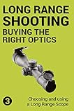 Precision Long Range Shooting And Hunting Choosing And Using A Long Range Rifle Scope English Edition