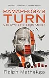 Ramaphosas Turn Can Cyril Save South Africa English Edition