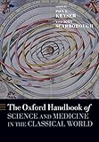 The Oxford Handbook Of Science And Medicine In The Classical World Oxford Handbooks English Edition