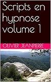 Scripts En Hypnose Volume 1