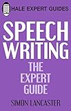 Speechwriting The Expert Guide Hale Expert Guides English Edition