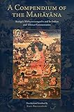 A Compendium Of The Mahayana Asangas Mahayanasamgraha And Its Indian And Tibetan Commentaries Tsadra English Edition