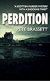 Perdition A Scottish Murder Mystery With A Shocking Twist Detective Inspector Munro Murder Mysteries Book 7 English Edition
