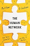 The Human Network How Were Connected And Why It Matters English Edition