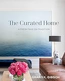 The Curated Home A Fresh Take On Tradition English Edition