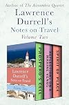 Lawrence Durrell's Notes on Travel Volume Two: Prospero's Cell, Reflections on a Marine Venus, and Spirit of Place