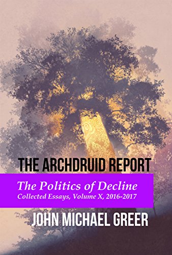 The Politics of Decline: Collected Essays, Volume X, 2016-2017 book cover