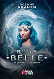Blue Belle Et Le Porteur D'espoir : Tome 2
