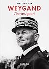 Weygand : L'intransigeant
