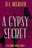 A Gypsy Secret Full Moon Series Book Three