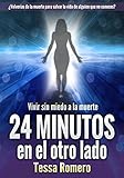 24 Minutos En El Otro Lado Vivir Sin Miedo A La Muerte