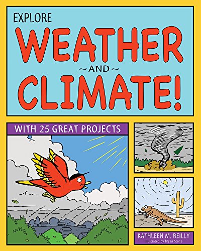 Explore Weather and Climate! (By: Bryan Stone,Kathleen M. Reilly) cover
