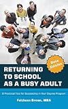 Returning To School As A Busy Adult 8 Practical Tips For Succeeding In Your Degree Program