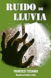Ruido De Lluvia Intrigabasada En Hechos Realesamordesamorviolencia De Gnero