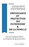 Dirigeants Dentreprise Prvoyance Et Protection Du Patrimoine De La Famille Les Principaux Outils Juridiques Assuranciels