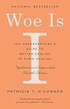 Woe Is I The Grammarphobes Guide To Better English In Plain English Fourth Edition English Edition
