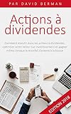 Actions Dividendes Comment Investir Dans Les Actions Dividendes Optimiser Votre Retour Sur Investissement Et Gagner Mme Lorsque Le March Soriente La Baisse