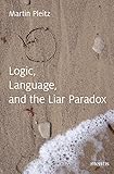 Logic Language And The Liar Paradox English Edition