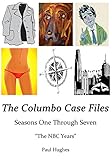 The Columbo Case Files Seasons One Through Seven The Nbc Years Columbo Case Files Full Book 1 English Edition