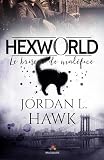 Le Briseur De Malfice Hexworld T1