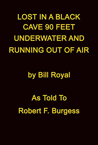 Lost In A Black Cave 90 Feet Underwater And Running Out Of Air book cover