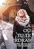 La Poup%C3%A9e De Sang Et De Larmes: L%C3%A0 O%C3%B9 Tu Te Perdras, T2