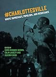 Charlottesville White Supremacy Populism And Resistance English Edition