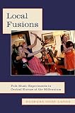 Local Fusions Folk Music Experiments In Central Europe At The Millennium English Edition