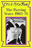 The Parting Years 196374 Cecil Beatons Diaries Book 6