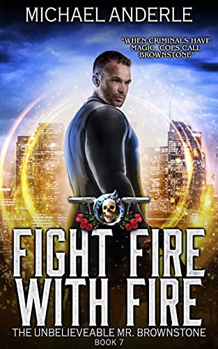 Fight Fire with Fire (By: Michael Anderle) cover