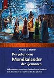 Der Gebundene Mondkalender Der Germanen Rekonstruktion Eines Lunisolarkalenders Nach Antiken Mittelalterlichen Und Frhneuzeitlichen Quellen German Edition
