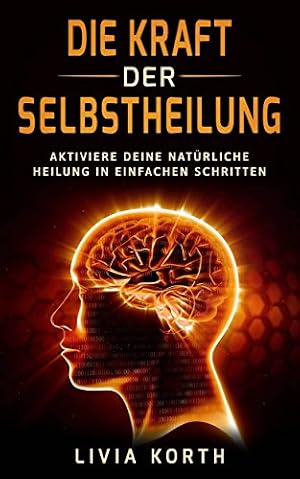 Spontanheilung: Die Kraft des Selbstheilungsprozesses Kurt Langbein