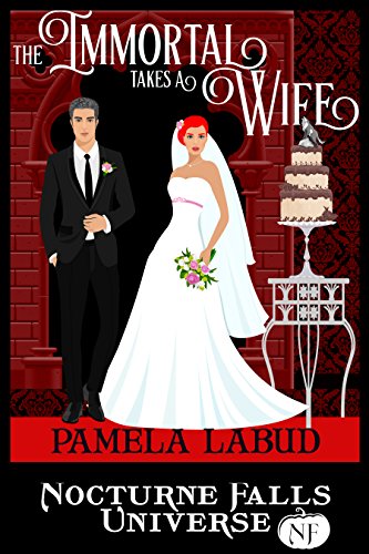 The Immortal Takes a Wife (By: Pamela Labud) cover