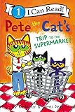 Pete The Cats Trip To The Supermarket I Can Read Level 1