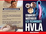 Comment Matriser Les Techniques Hvla Osteopathie Chiropratique Physiotherapie Kinesitherapie Manipulations Vertebrales 5 Secrets Pour Y Arriver Hvla Series T 0