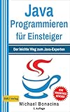 Java Programmieren Fr Einsteiger Der Leichte Weg Zum Javaexperten 2 Auflage Komplett Neu Verfasst Einfach Programmieren Lernen 1 German Edition