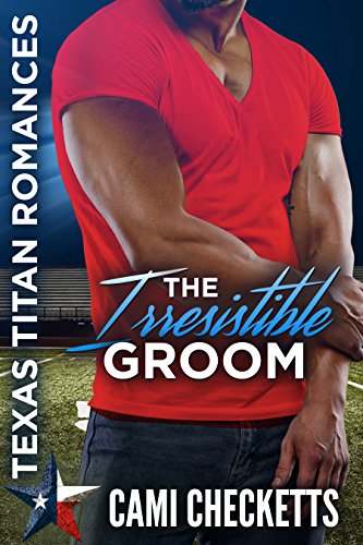 The Irresistible Groom: The Lost Ones (By: Cami Checketts) cover