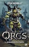 Orcs, T3 : Les Guerriers De La Temp%C3%AAte
