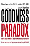 The Goodness Paradox How Evolution Made Us Both More And Less Violent English Edition