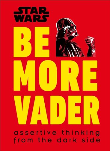 Be More Vader: Assertive Thinking from the Dark Side book cover