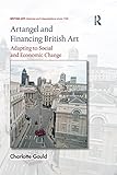 Artangel And Financing British Art Adapting To Social And Economic Change British Art Histories And Interpretations Since 1700 English Edition