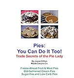 Pies You Can Do It Too Trade Secrets Of The Pie Lady English Edition