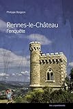 Rennes Le Chateau, L'enquete Definitive