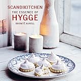 Scandikitchen The Essence Of Hygge Discover The Essence Of Hygge As Revealed By Bront Aurell Danish Owner Of Londons Scandikitchen English Edition