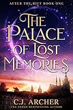The Palace Of Lost Memories A Medieval Court Intrigue Fantasy After The Rift Book 1 English Edition