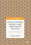 Muslim Women, Agency and Resistance Politics: The Case of Kashmir